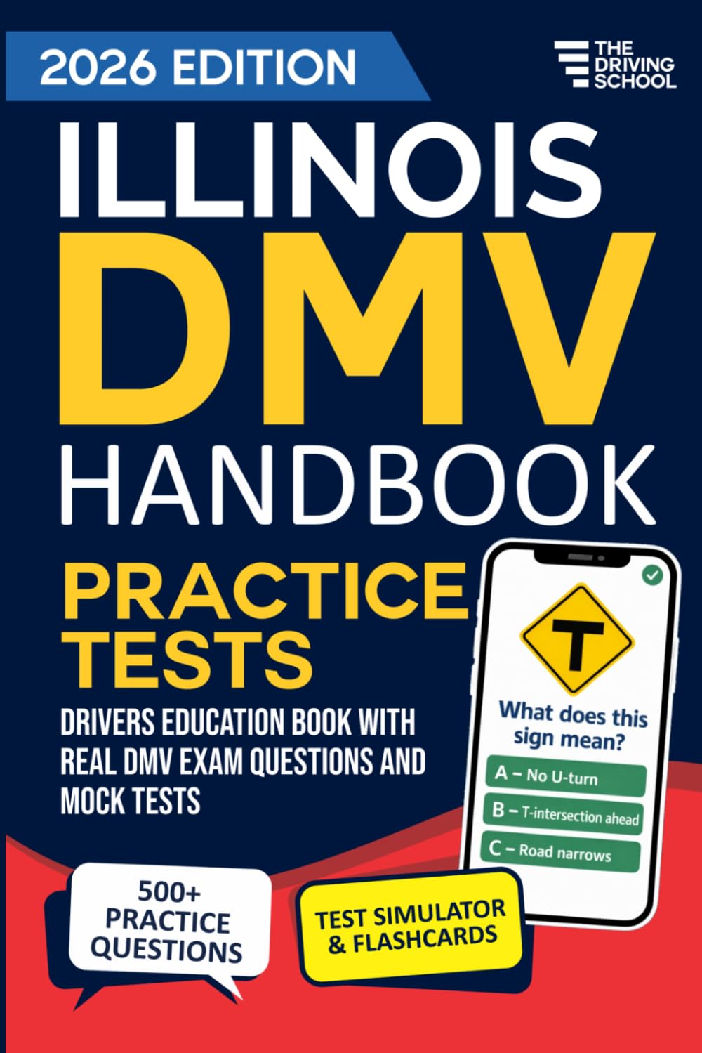 Illinois DMV Handbook: Practice Drivers Test Guide and Drivers Education Book with Real DMV Exam Questions and Mock Tests