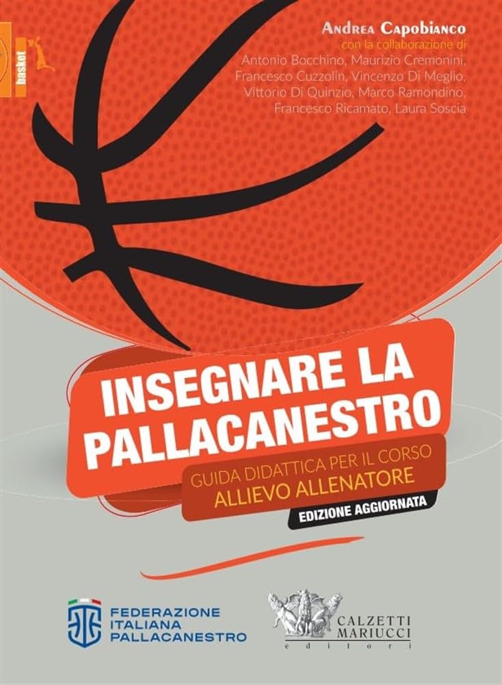Insegnare la pallacanestro. Guida didattica per il corso allievo allenatore. Edizione aggiornata