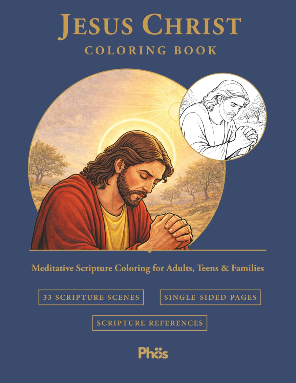 Jesus Christ Coloring Book: 33 Meditative Scripture Scenes for Adults, Teens & Families — Single-Sided Pages with Gospel Verses