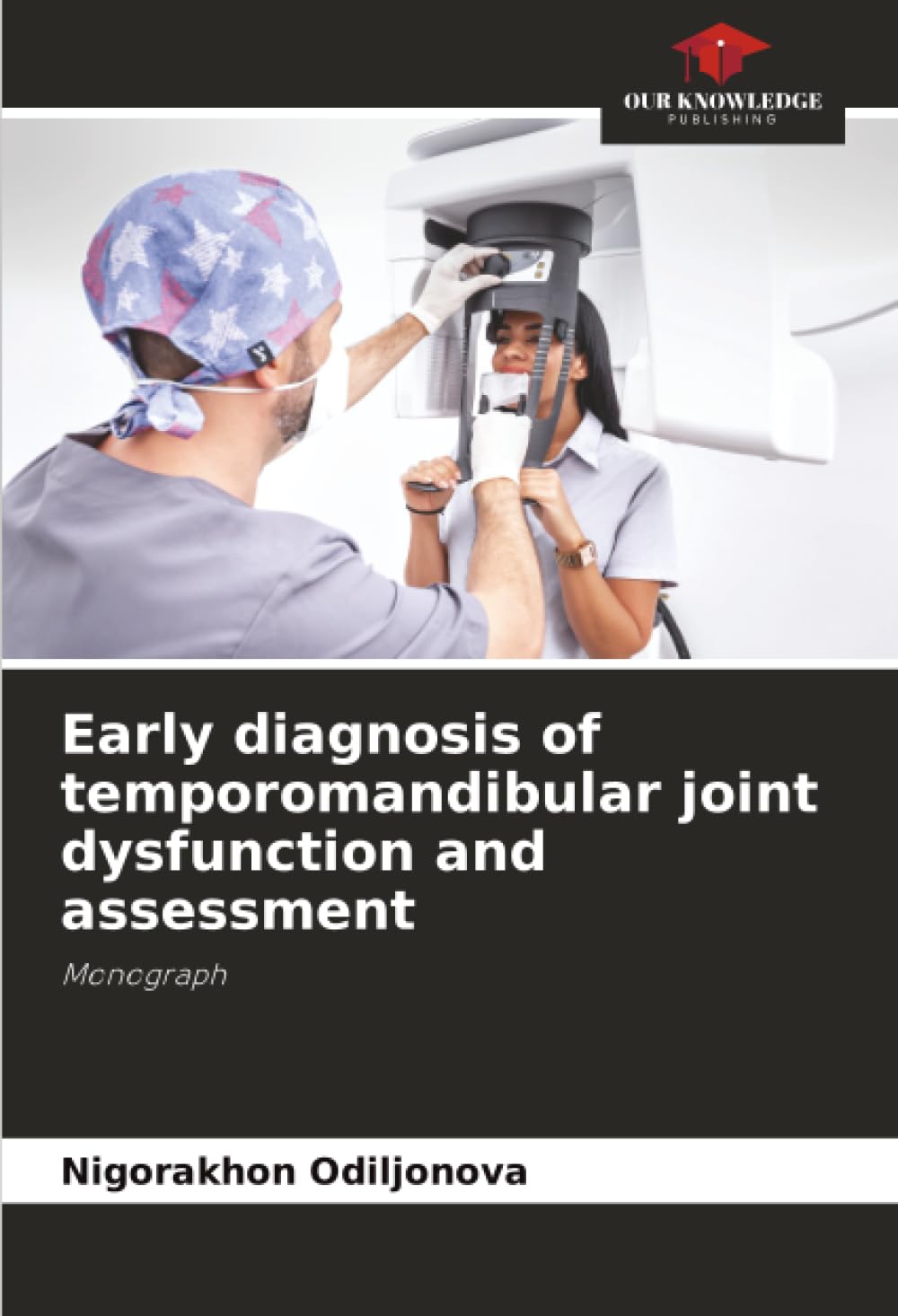 Early diagnosis of temporomandibular joint dysfunction and assessment: Monograph