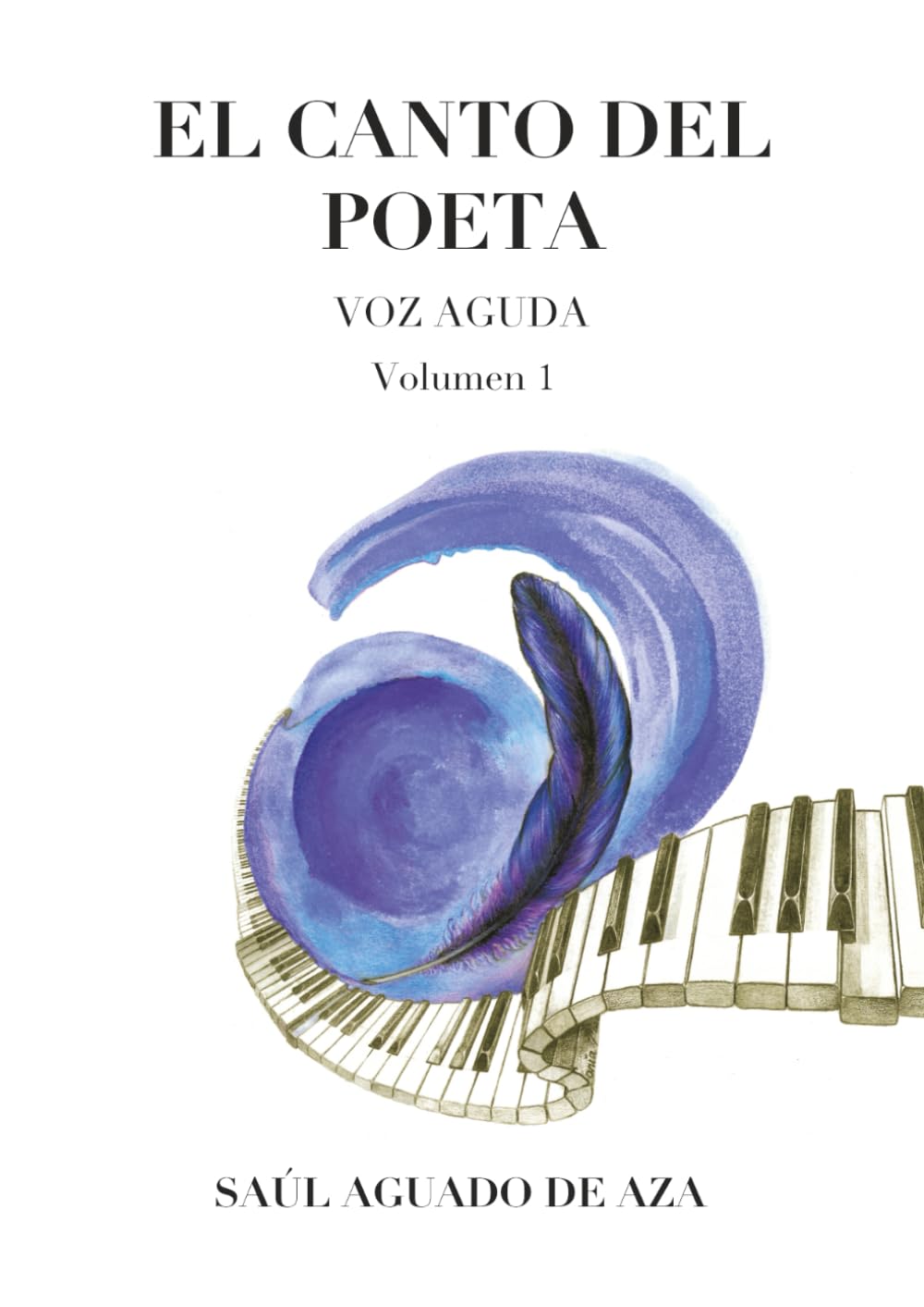 EL CANTO DEL POETA: VOZ AGUDA. VOLUMEN 1