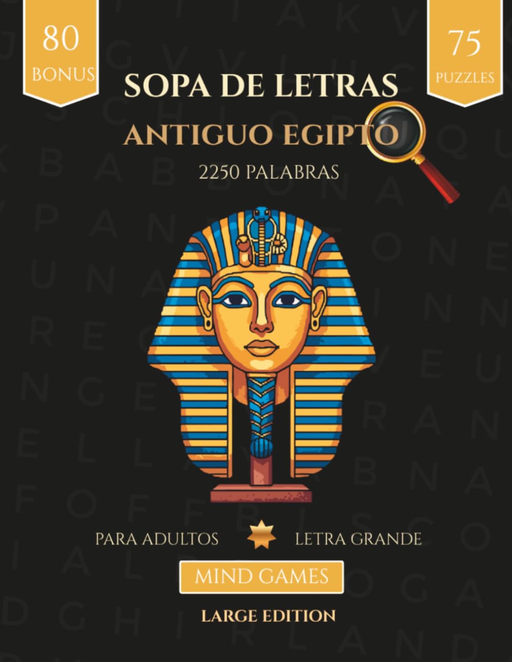 Sopa de Letras Antiguo Egipto 2250 Palabras: Letra Grande | Descrubre Historia y Cultura de el Antiguo Egipto | Para Adultos (Mind Games - Edicion Especial 2250 Palabras)
