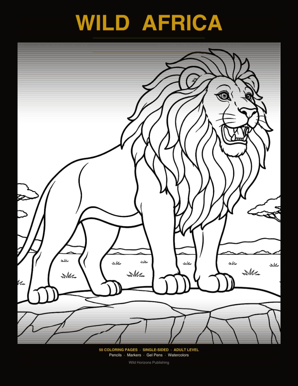 Wild Africa: An Adult Coloring Book of the African Savanna & Beyond