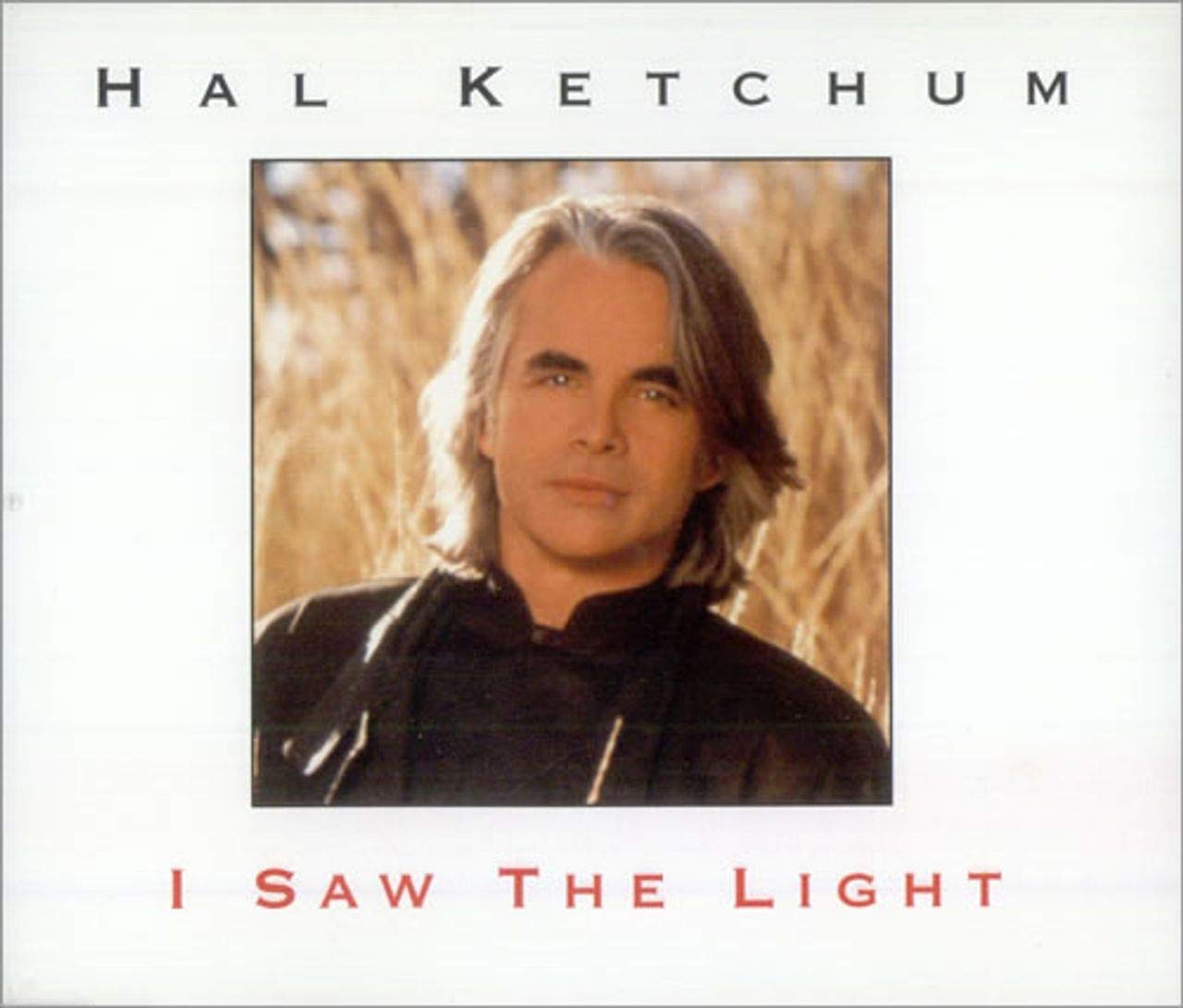 Hal Ketchum I Saw The Light Music