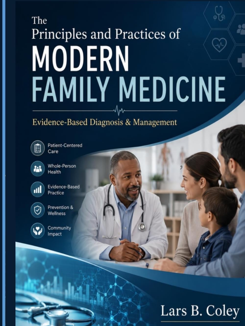 The Principles and Practices of Modern Family Medicine: Evidence-Based Diagnosis & Management