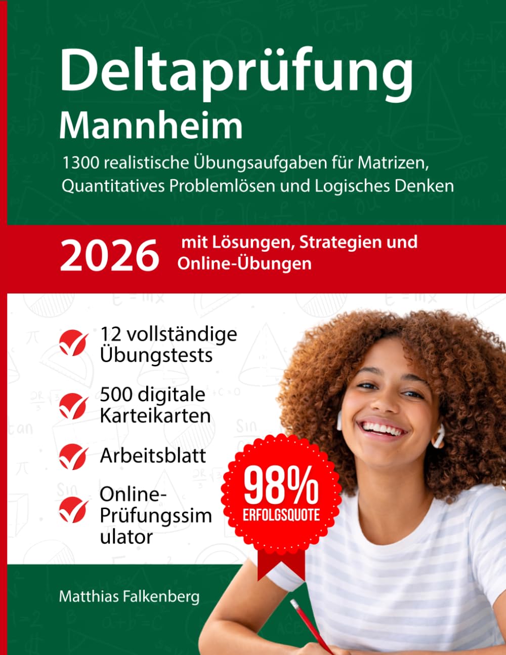Deltaprüfung Mannheim 2026: 1300 realistische Übungsaufgaben für Matrizen, Quantitatives Problemlösen und Logisches Denken – mit Lösungen, Strategien und Online-Übungen