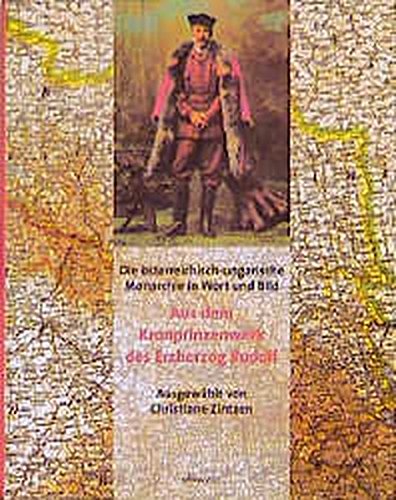 Die österreichisch-ungarische Monarchie in Wort und Bild. Aus dem Kronprinzenwerk von Erzherzog Rud Die österreichisch-ungarische Monarchie in Wort und Bild. Aus dem Kronprinzenwerk von Erzherzog Rud