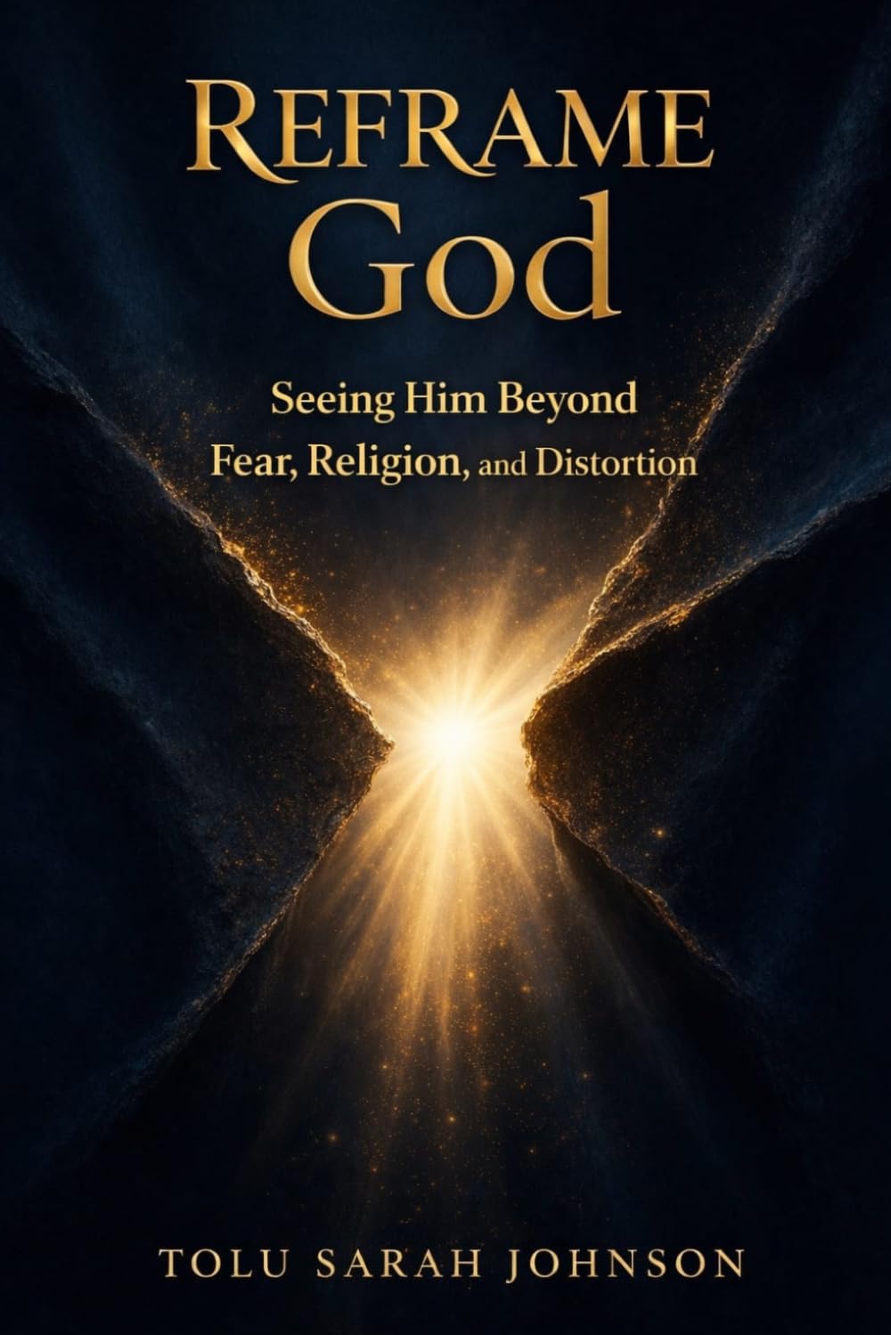 Reframe God: Seeing Him Beyond Fear, Religion, and Distortion