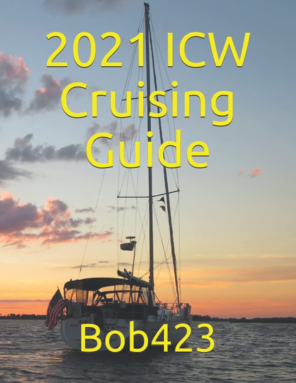 Buy 2021 ICW Cruising Guide 2021 ICW Cruising Guide Your guide by