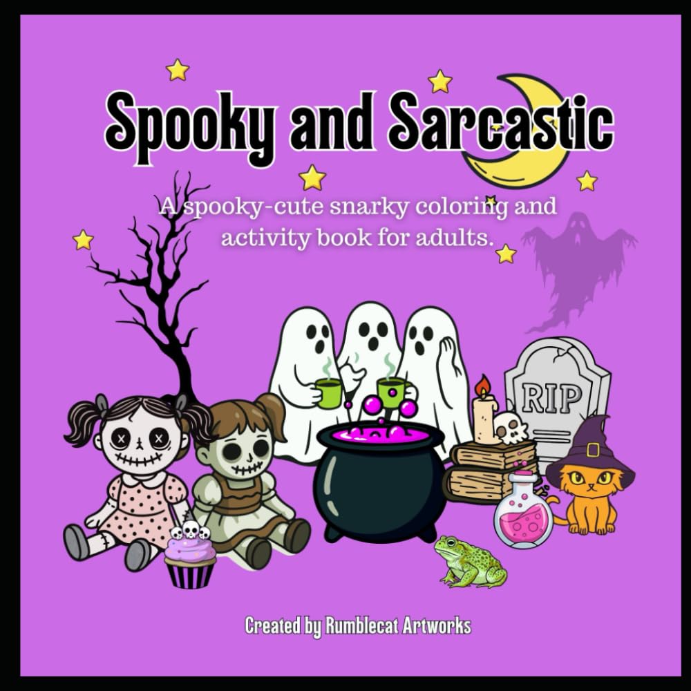 Spooky and Sarcastic: A spooky-cute snarky coloring and activity book for adults