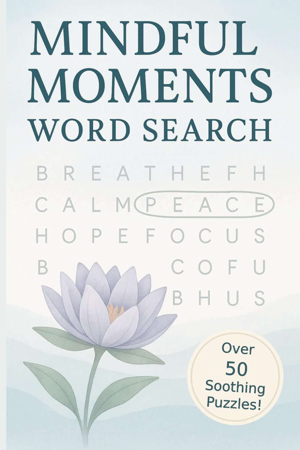 Mindful Word Search: A Puzzle Book about Calm, Focus, Relaxation and More