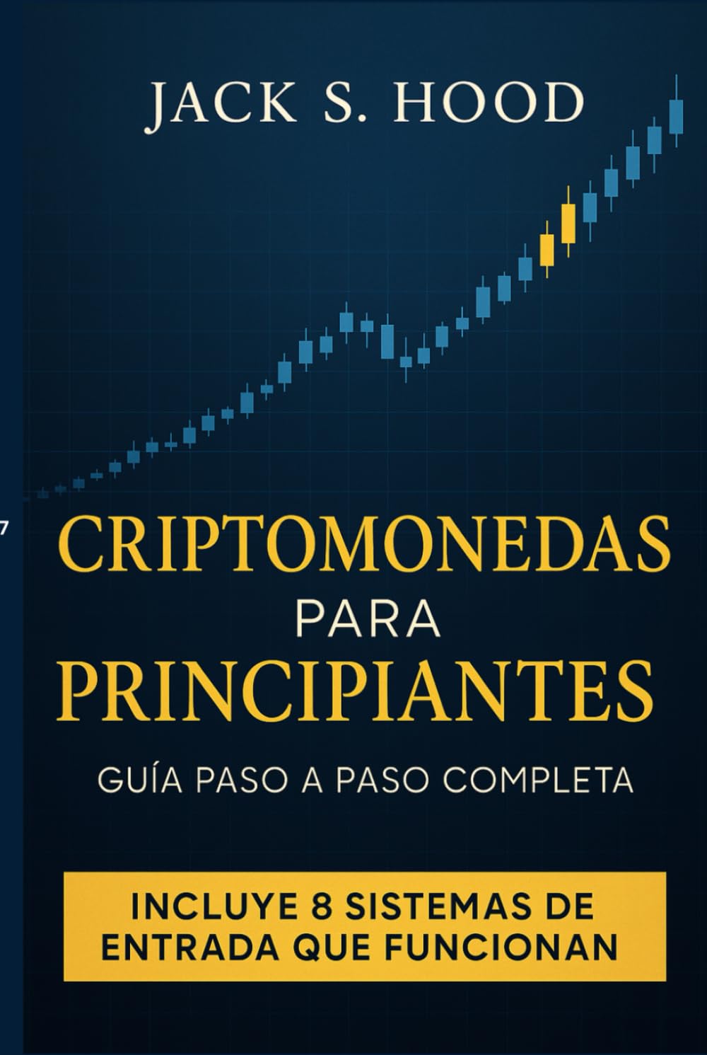 CRIPTOMONEDAS PARA PRINCIPIANTES. GUÍA PASO A PASO COMPLETA: Aprende a tomar mejores decisiones al invertir y minimiza los errores más comunes. ... tus operaciones (Negocios Online desde Cero)