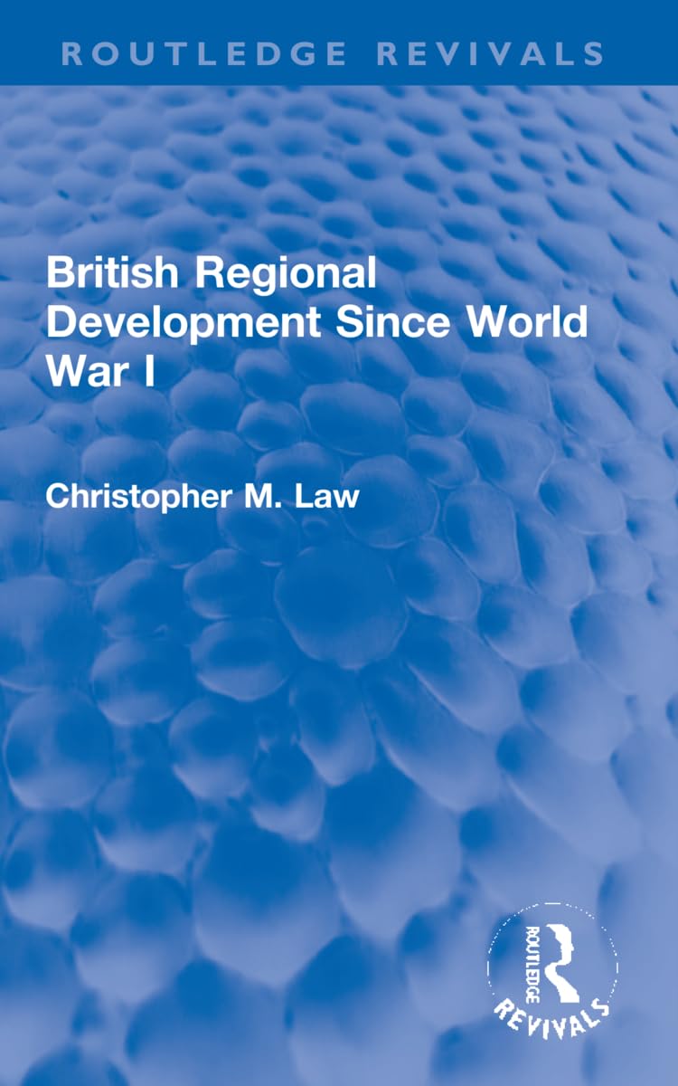 British Regional Development Since World War I (Routledge Revivals)