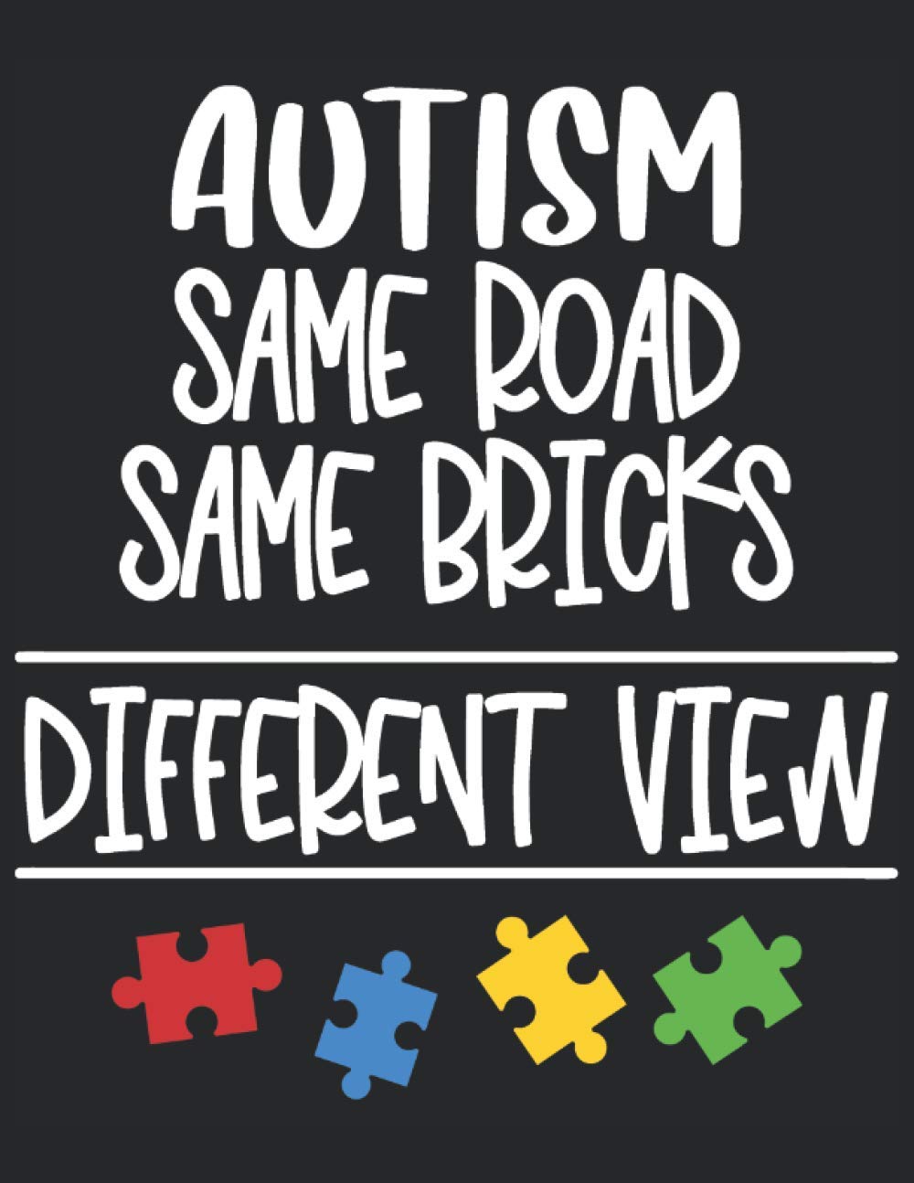 Cartella di lavoro del pianificatore di autismo - Stessa strada Stessi mattoni Vista diversa: Cartella di lavoro del pianificatore di autismo - Copertina morbida 120 pagine formato 8,5 x 11 pollici