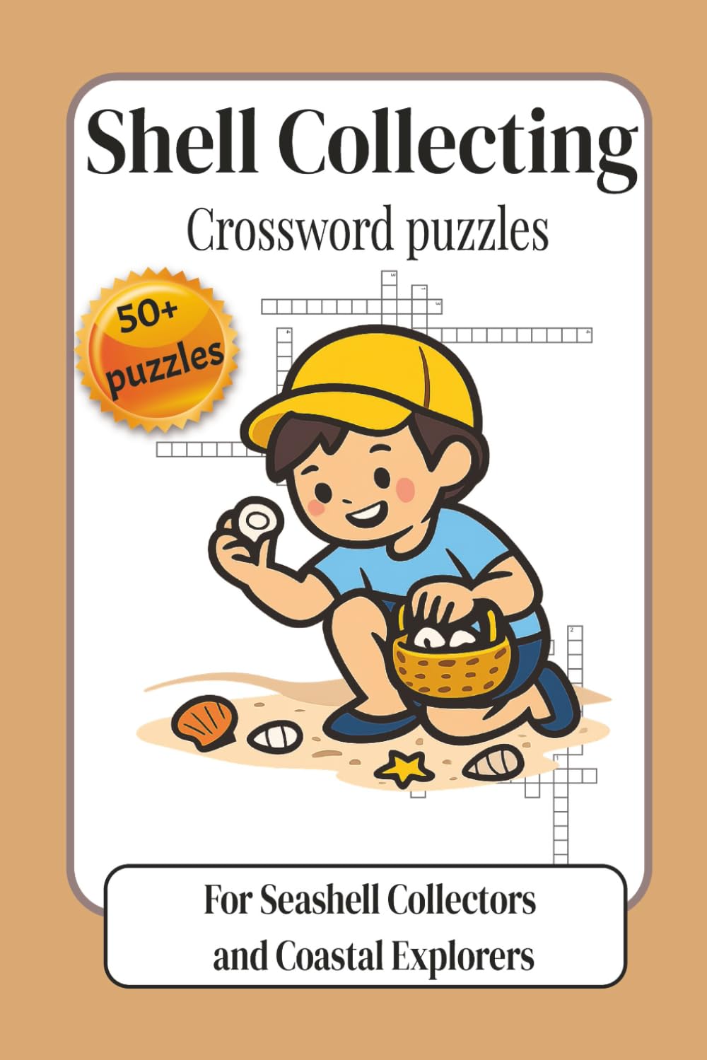 Shell Collecting Crossword Puzzles: For Seashell Collectors and Coastal Explorers | Educational Word Puzzles About Seashells Ocean Life and Coastal Nature