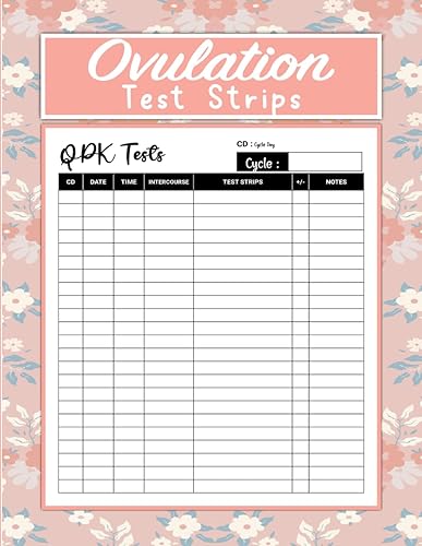 Ovulation Test Strips Log Book: Ovulation and Pregnancy Tracking For Your TTC Journey | OPK Test Sheet Planner | Fertility Tracker For Women.