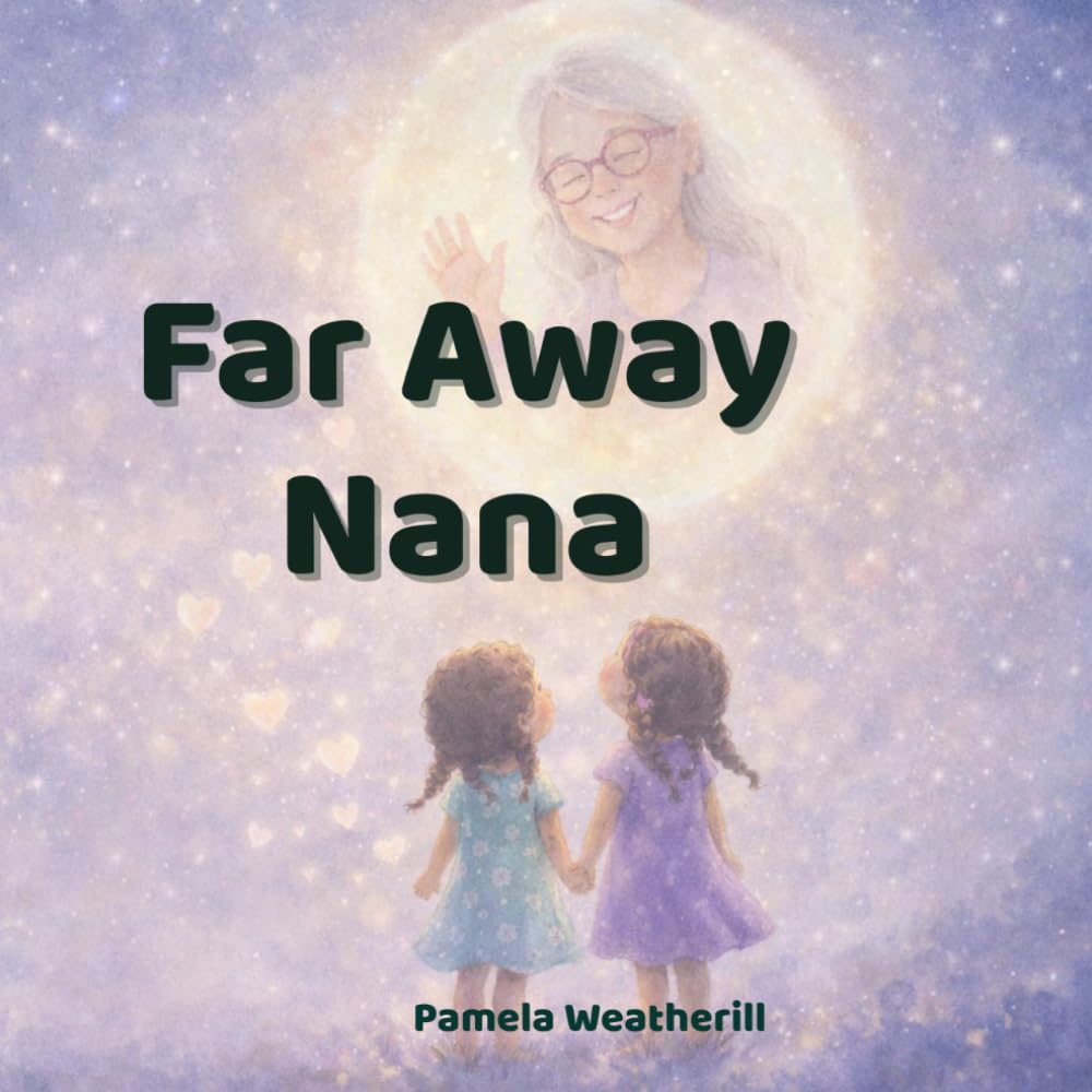 Far Away Nana: A Heartwarming Story About Grandparents Who Live Far Away