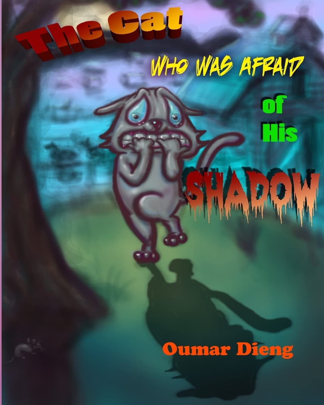 The Cat Who Was Afraid of His Shadow: Volume 1 (Griot Tales)