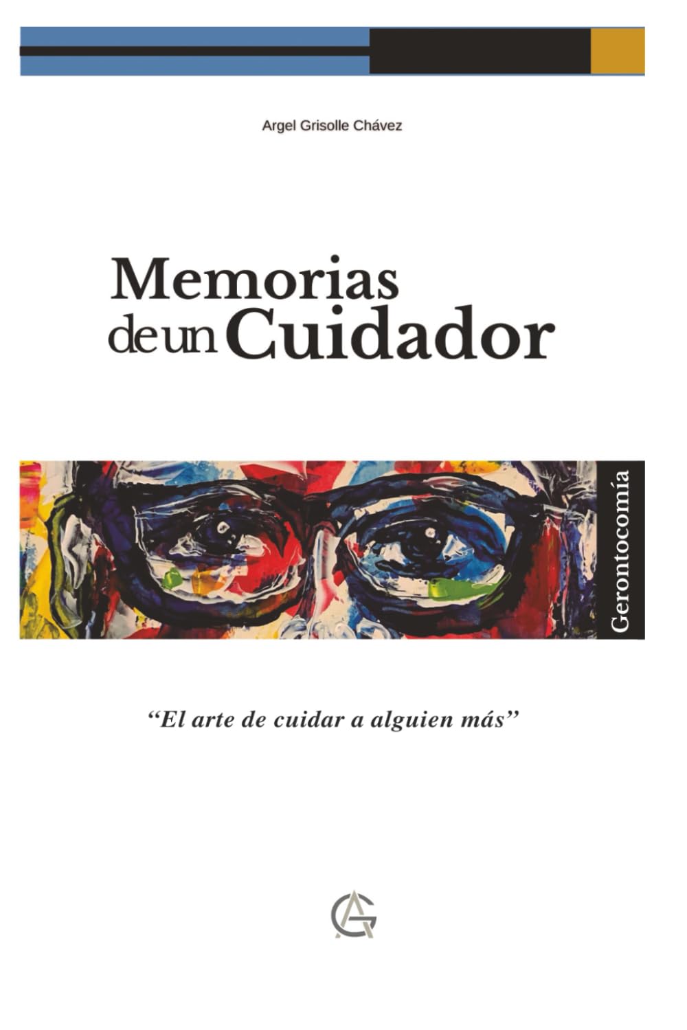 MEMORIAS DE UN CUIDADOR: EL ARTE DE CUIDAR A ALGUIEN MAS