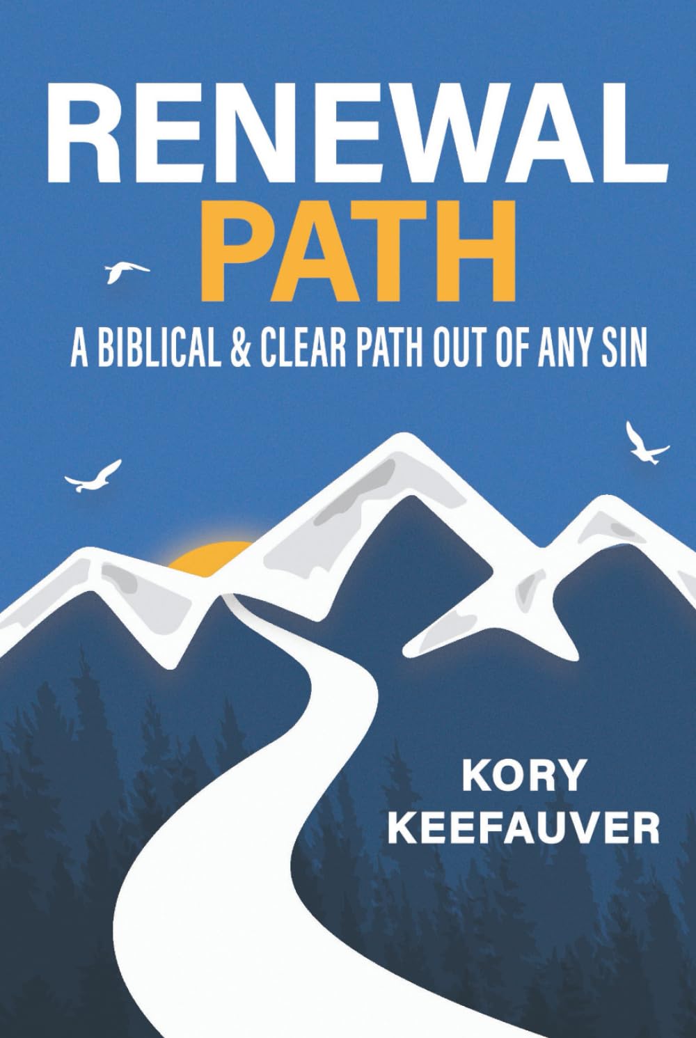 Renewal Path: A Biblical & Clear Path Out of Any Sin