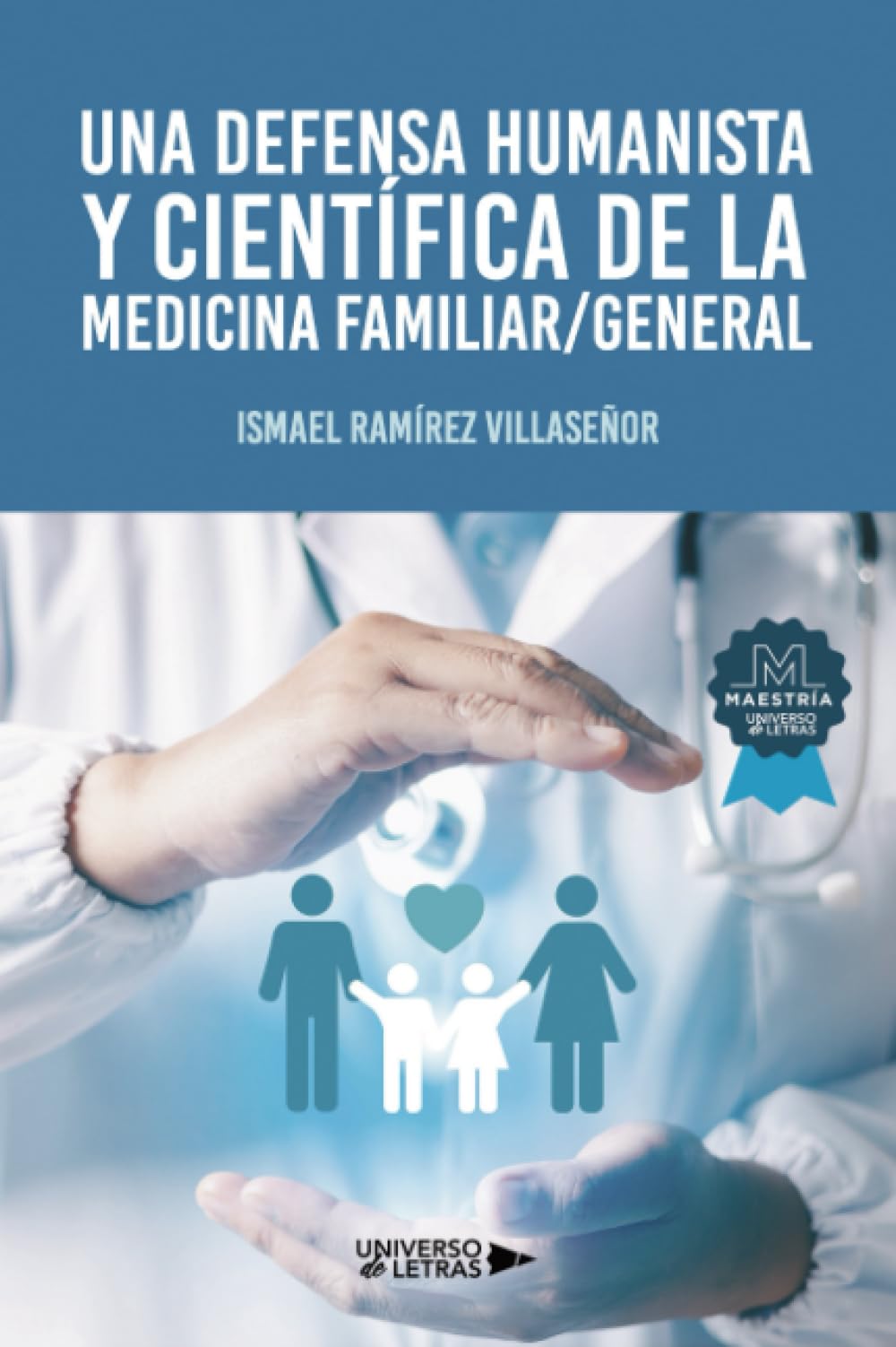 Una defensa humanista y científica de la medicina familiar/general