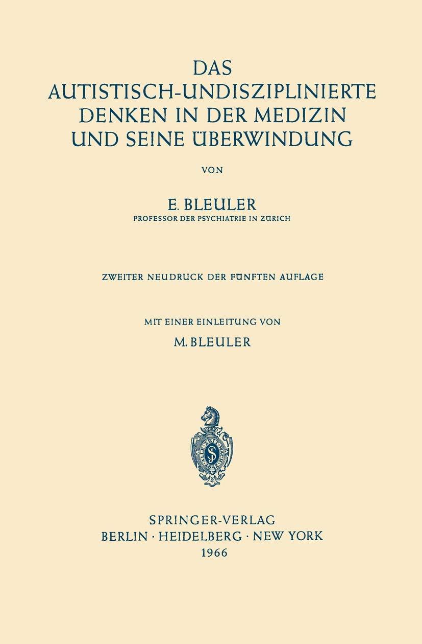Das Autistisch-Undisziplinierte Denken in der Medizin und Seine Uberwindung (German Edition)