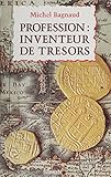 Profession : inventeur de trésors (French Edition) - Michel Bagnaud  Profession : inventeur de trésors (French Edition) - Michel Bagnaud