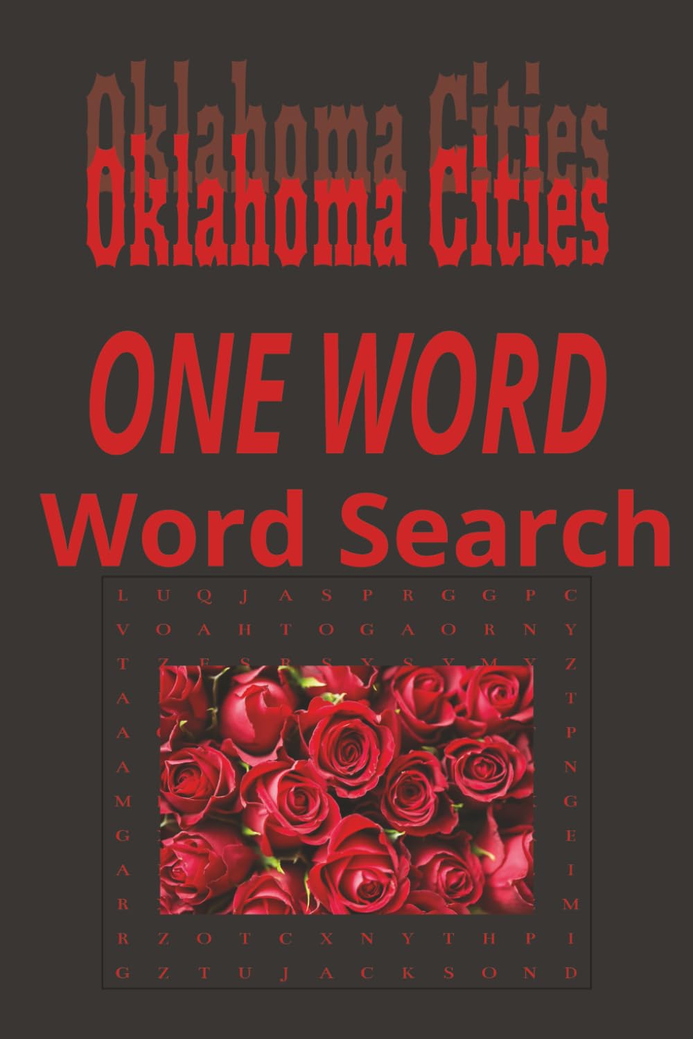 Oklahoma Cities “One Word” Word Search Puzzle Book: One Word, Word Searches with Easy to Read Print about cities in the state of Oklahoma | 6x9 ... for Holidays, Road trips and Get Well Wishes