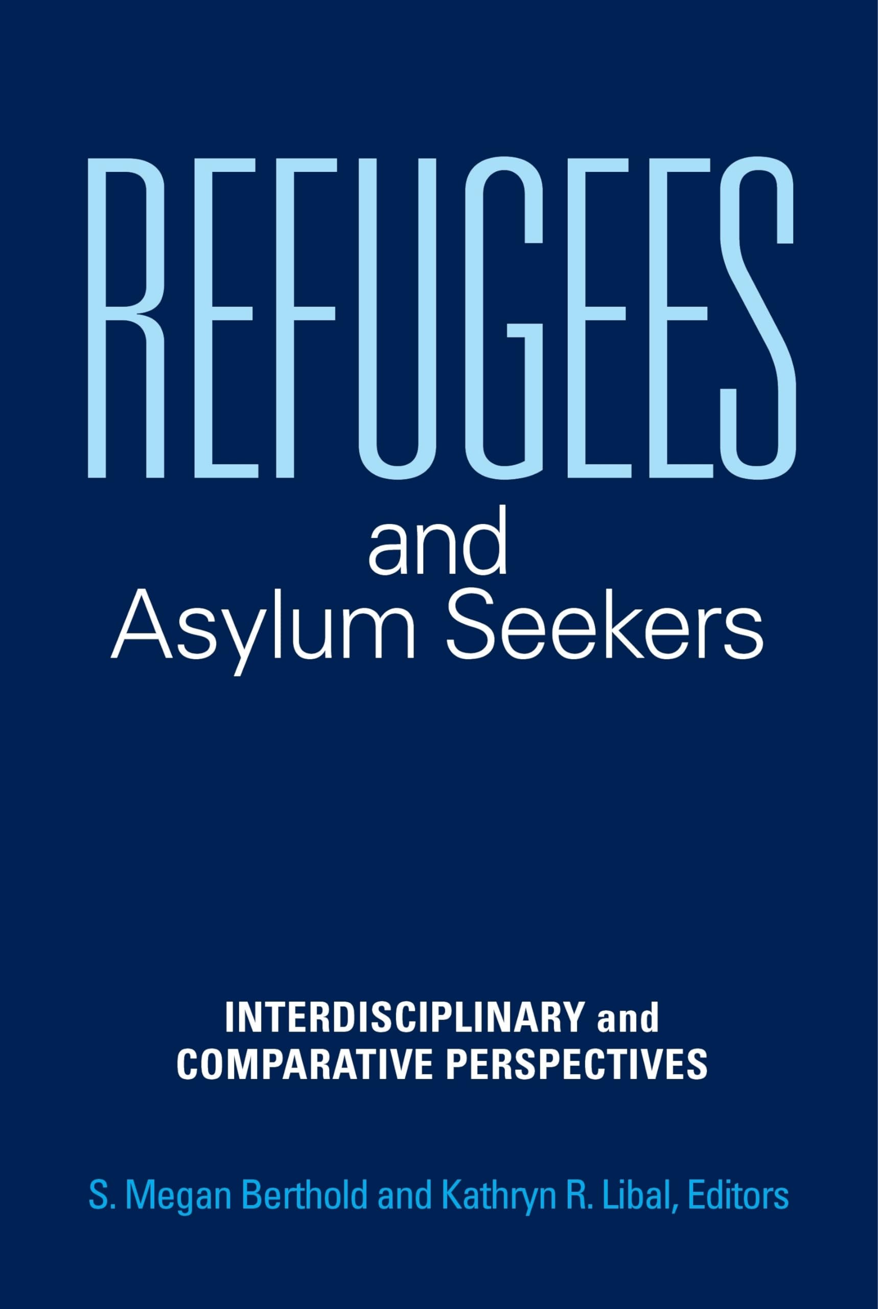 Refugees and Asylum Seekers: Interdisciplinary . Berthold, Libal<|