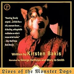 Lives of the Monster Dogs Audiolibro Por Kirsten Bakis arte de portada