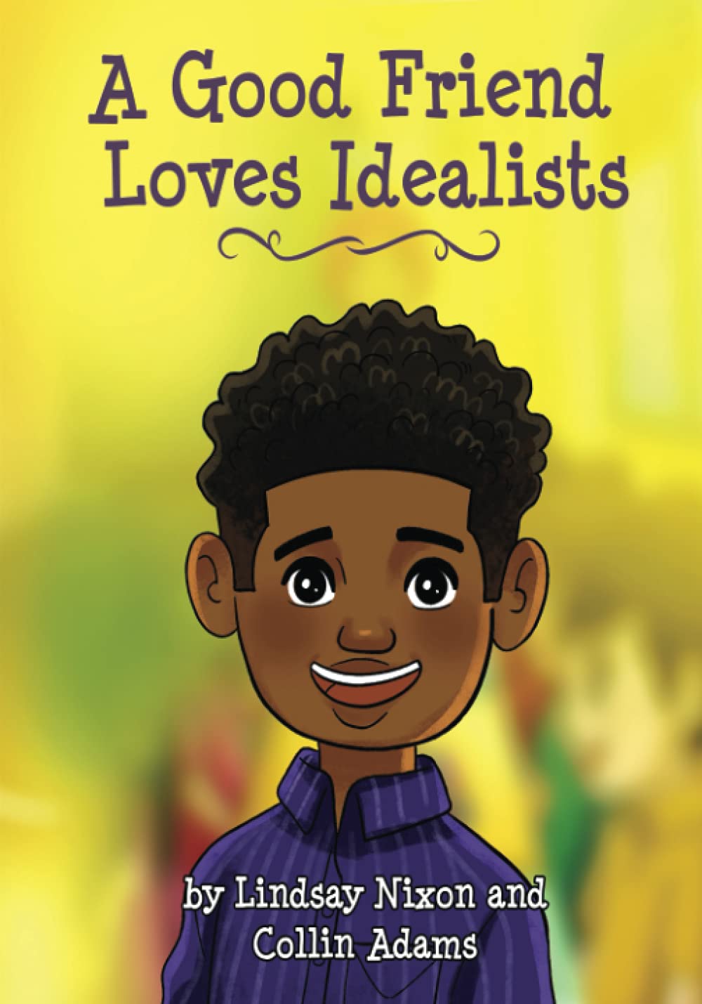 A Good Friend Loves Idealists