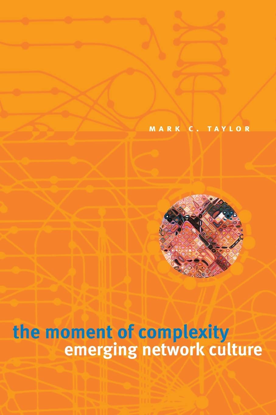 The Moment of Complexity: Emerging Network Culture