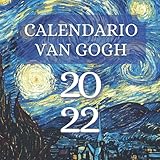  Calendario Van Gogh 2022: Alcune delle più belle Opere d\'Arte del Maestro della Pittura Impressionista in un Calendario Mensile con Curiosità sulla Vita di Vincent, Fasi Lunari, Festività