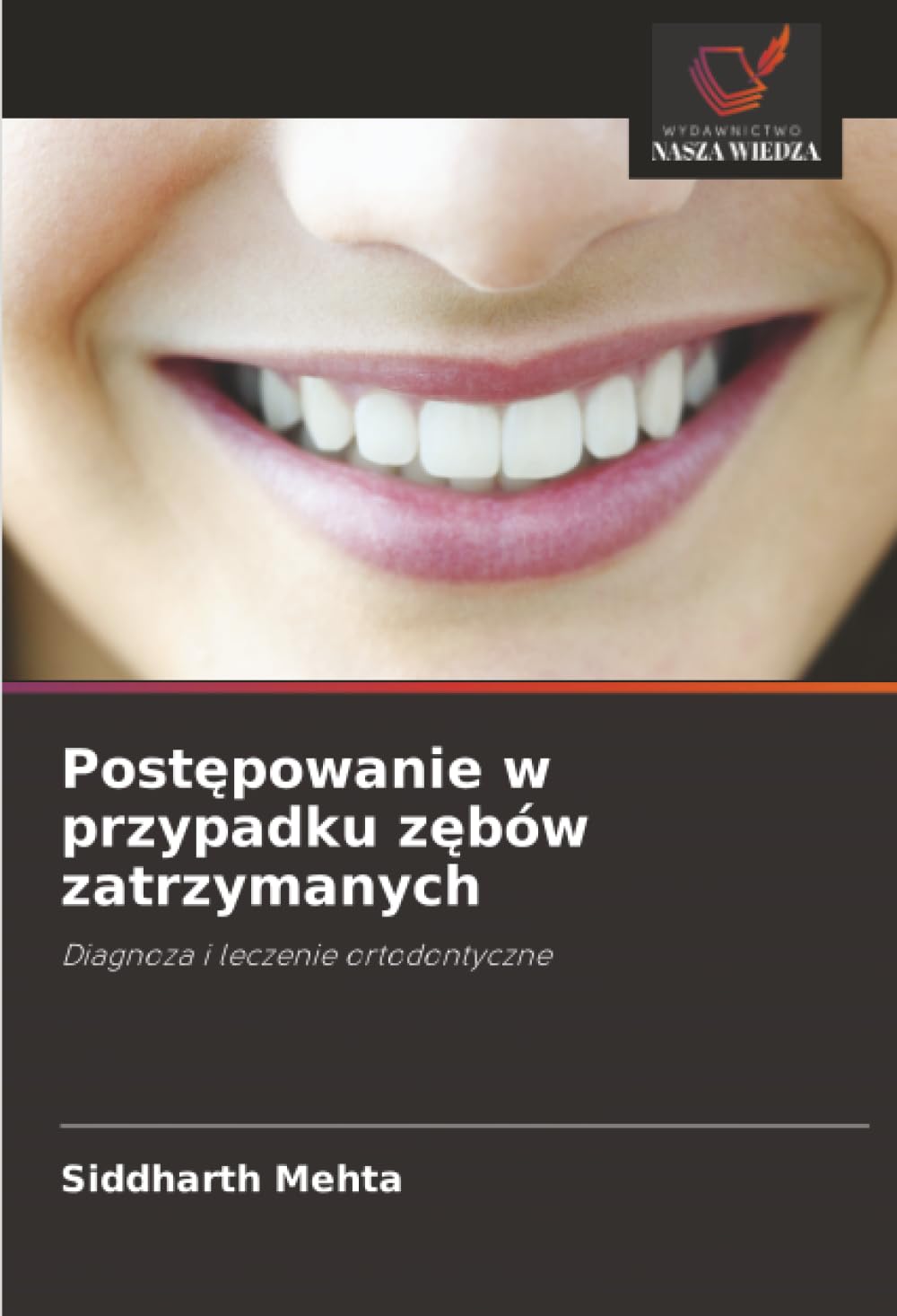 Postępowanie w przypadku zębów zatrzymanych: Diagnoza i leczenie ortodontyczne