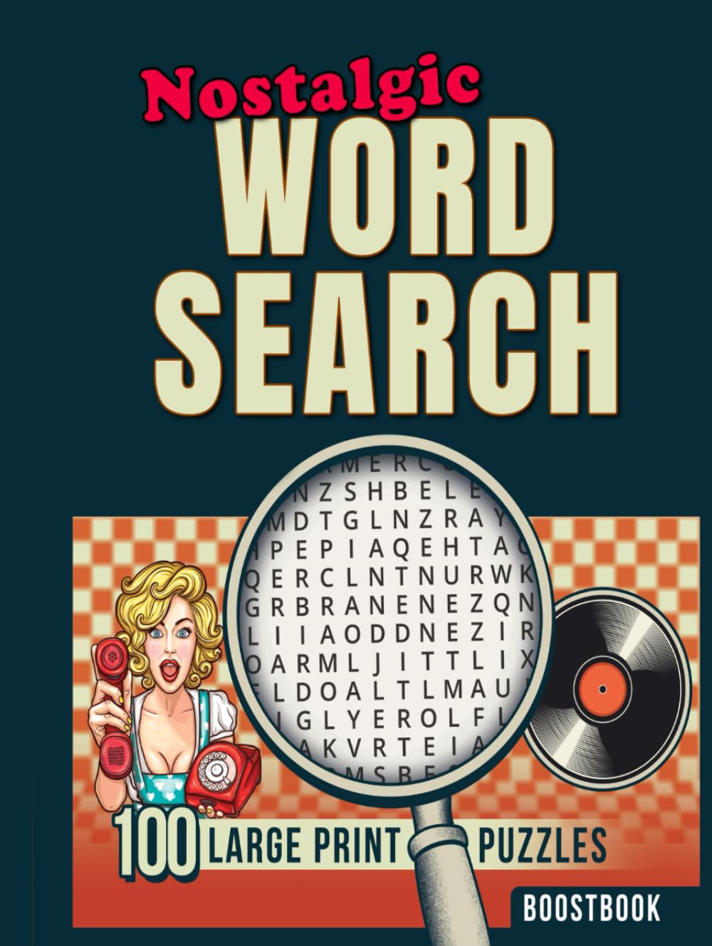 Nostalgic Word Search: Relive the 1950s with 100 Challenging Retro Large Print Puzzles and Fun Facts on Every Page to Boost Brain Power and Memory for Adults & Seniors
