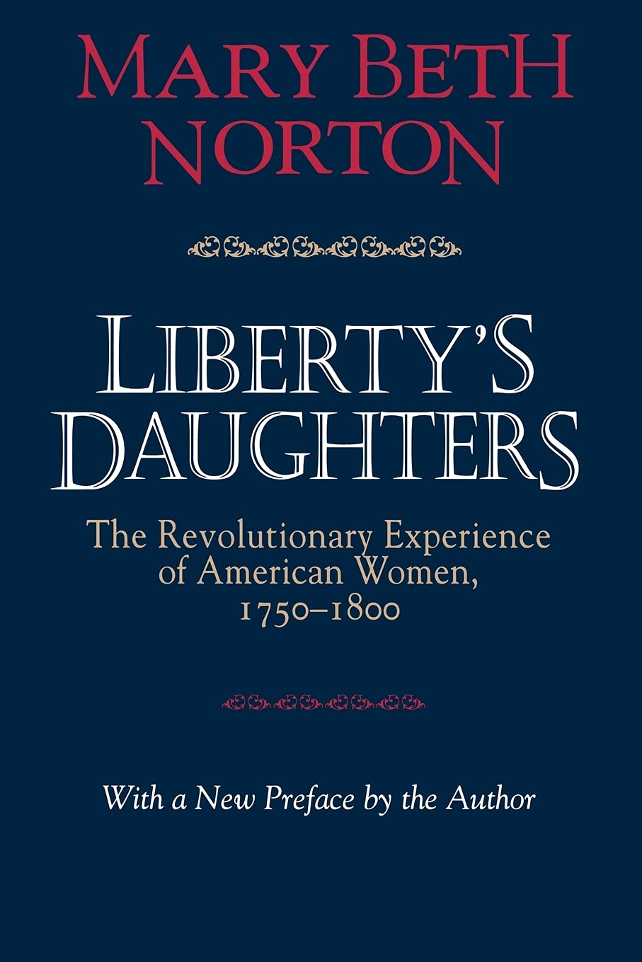 Liberty's Daughters: The Revolutionary Experience of American Women, 1750-1800