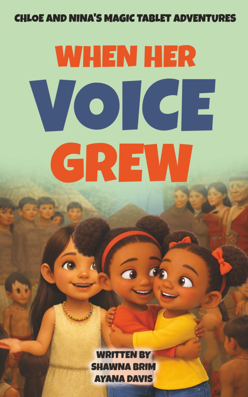 When Her Voice Grew (Chloe and Nina's Magic Tablet Adventures)