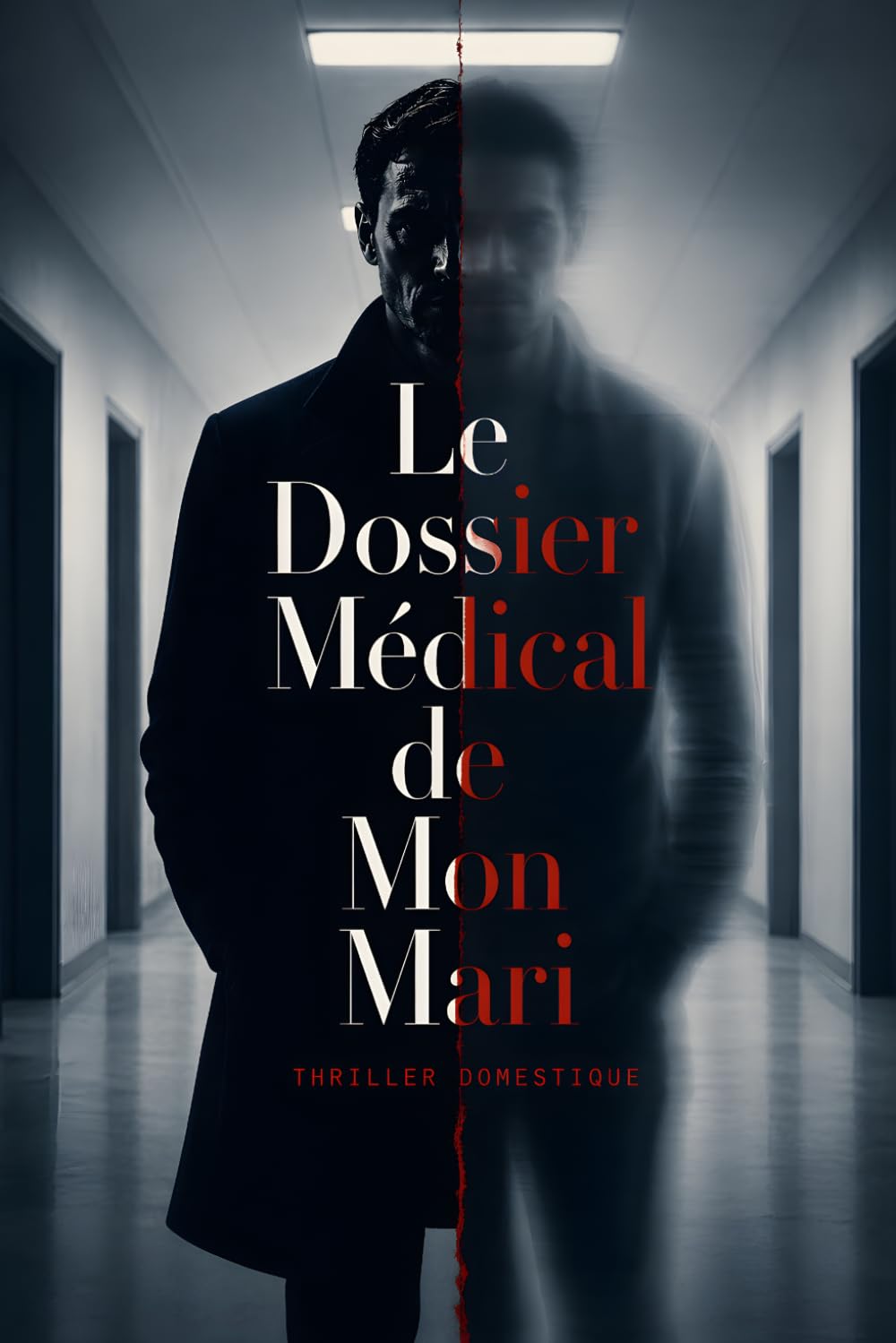 Le Dossier Médical de Mon Mari: La fraude la plus silencieuse est celle qu'on signe de la main d'un médecin. Thriller Psychologique Domestique. Roman ... nouveauté (Thriller domestique psychologique)