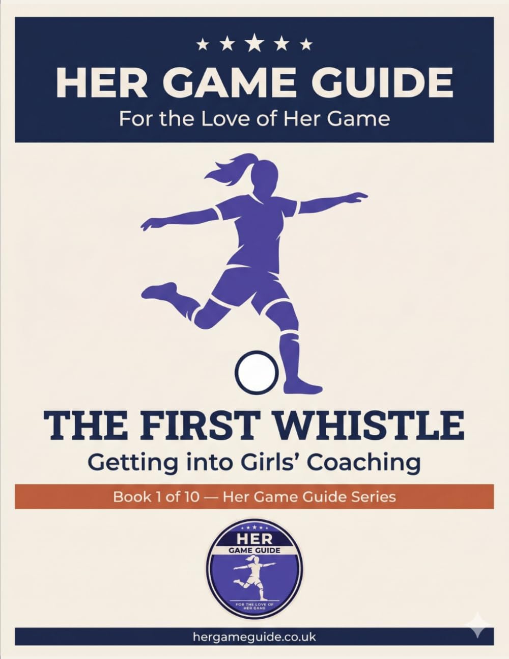 The First Whistle: Her Game Guide - Book 1 (Her Game guide Series 1)