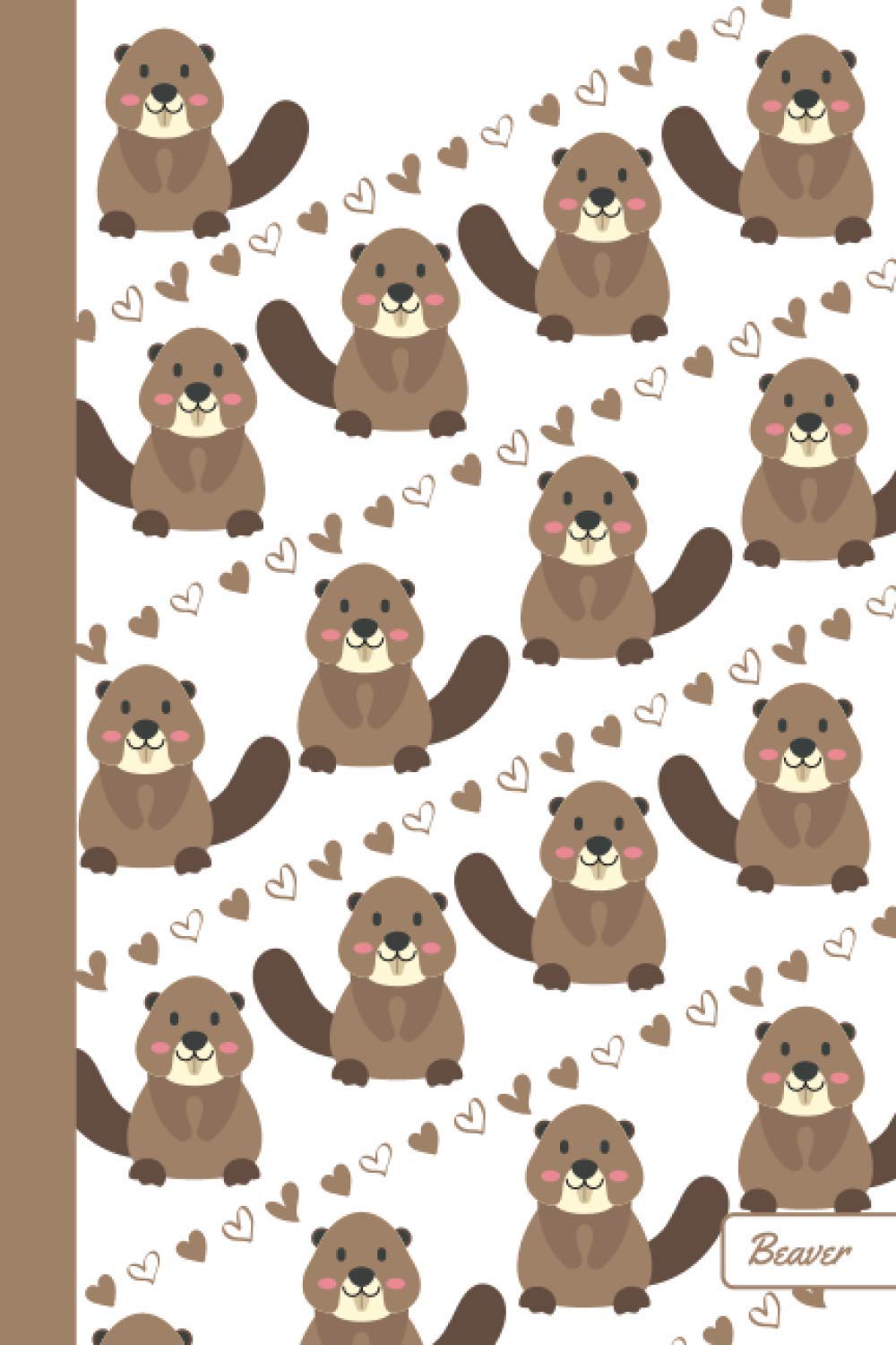 Beaver: Notebook | Cute, Funny Diary | (Beavers Lovers) Journal | 6x9 | 110 Pages | Blank Lined Journal For Gift