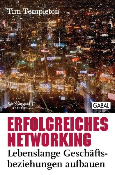 Erfolgreiches Networking: Lebenslange Geschäftsbeziehungen aufbauen (Dein Erfolg)