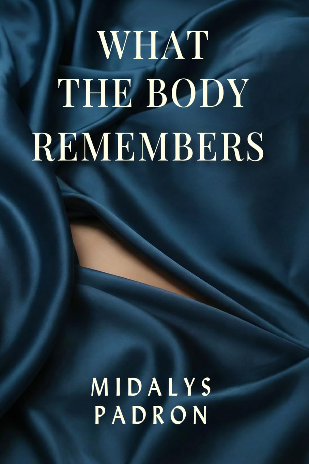 What the Boby Remembers: A Novel