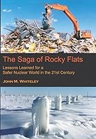 The Saga of Rocky Flats: Lessons Learned for a Safer Nuclear World in the 21st Century 0578671344 Book Cover