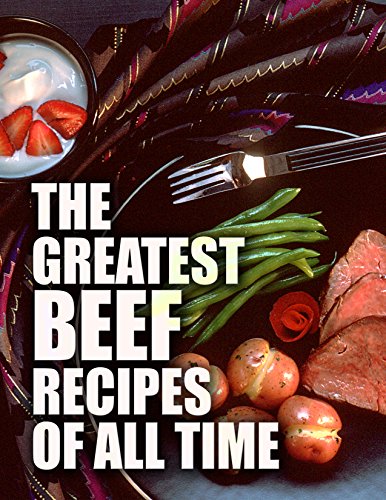 Télécharger The Greatest Beef Recipes of All Time (English Edition) PDF Ebook En Ligne