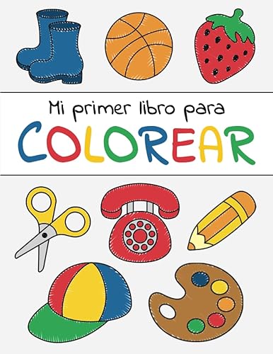 Mi primer libro para colorear A partir de 1 año Libro de dibujar para niños y niñas (Spanish Edition)