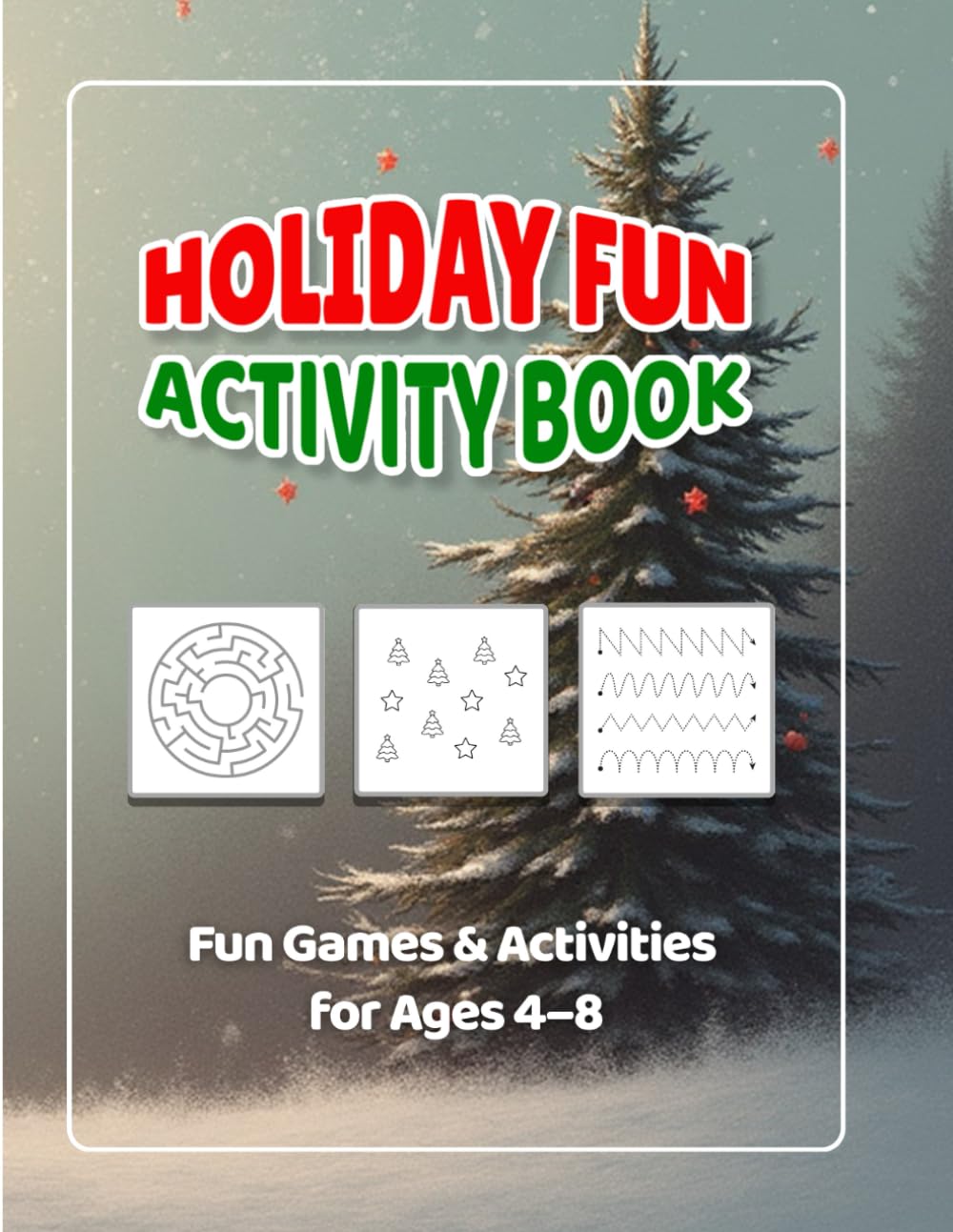 Holiday Fun Activity Book: Fun Games & Activities for Ages 4–8
