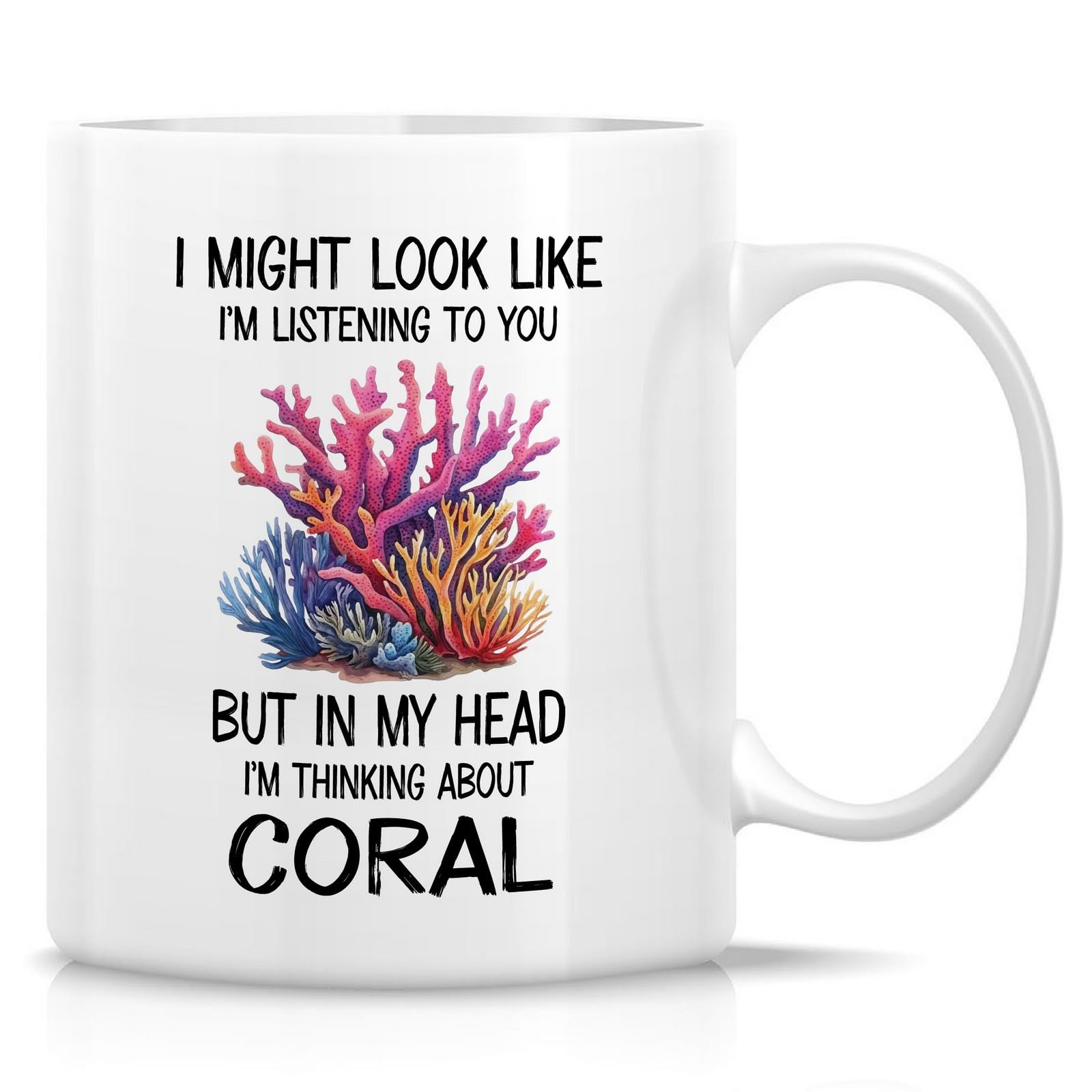 Funny Mug – I'm Thinking About Coral Mug – 11 Oz Ceramic Coffee or Tea Cup – Hilarious Gift for Corals Reef Lover, Marine Biologists, Ocean Lovers, Scuba Divers – Gag, Birthday, Office Present