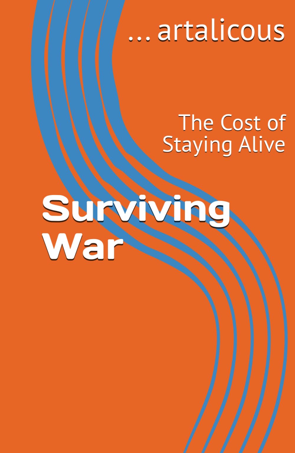 Surviving War: The Cost of Staying Alive