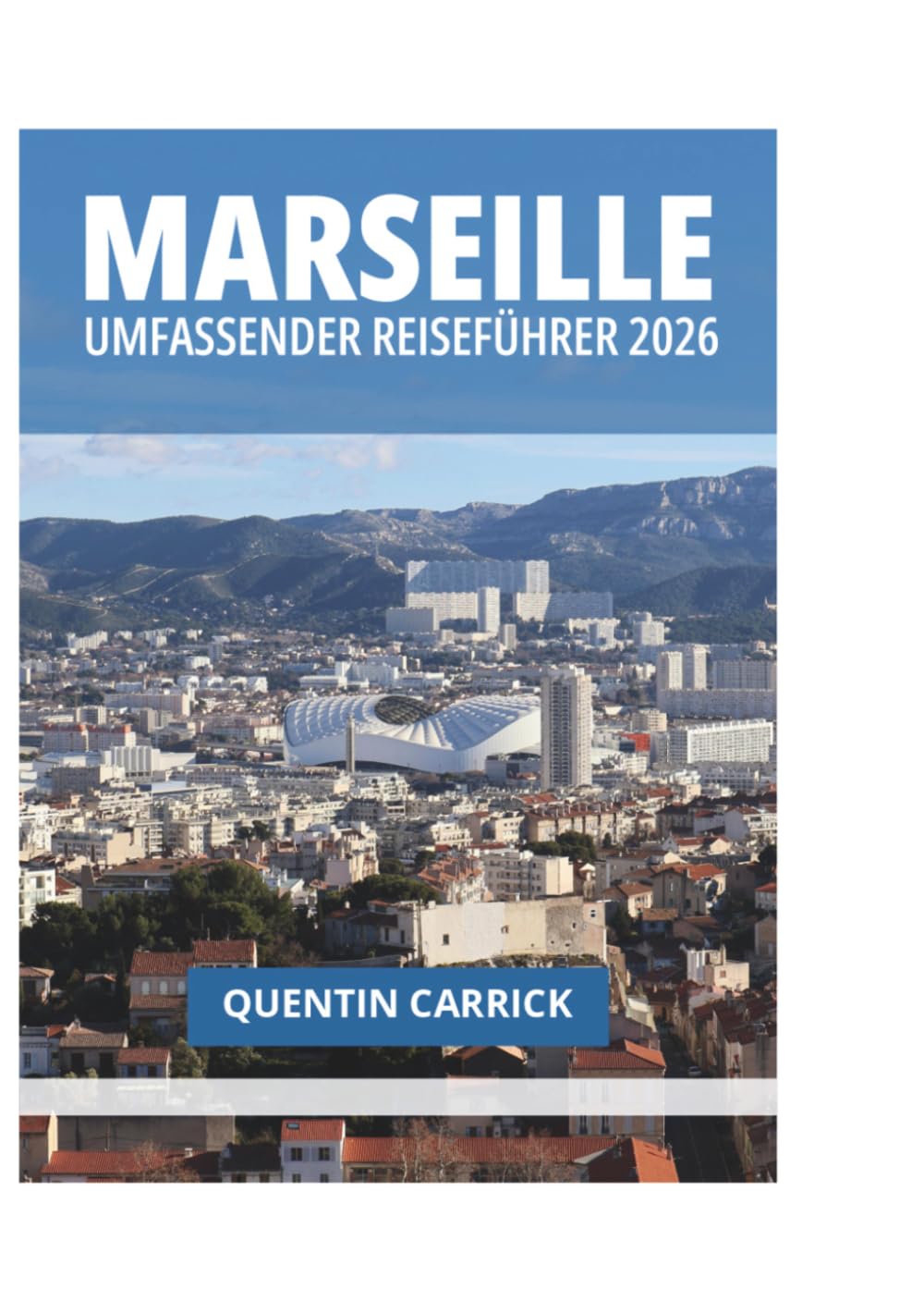 MARSEILLE UMFASSENDER REISEFÜHRER 2026