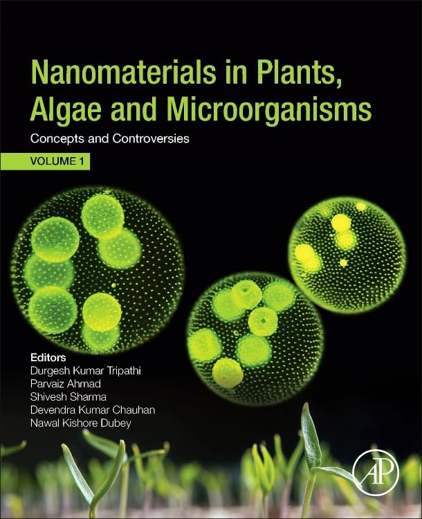 Nanomaterials in Plants, Algae and Microorganisms: Concepts and Controversies (1)